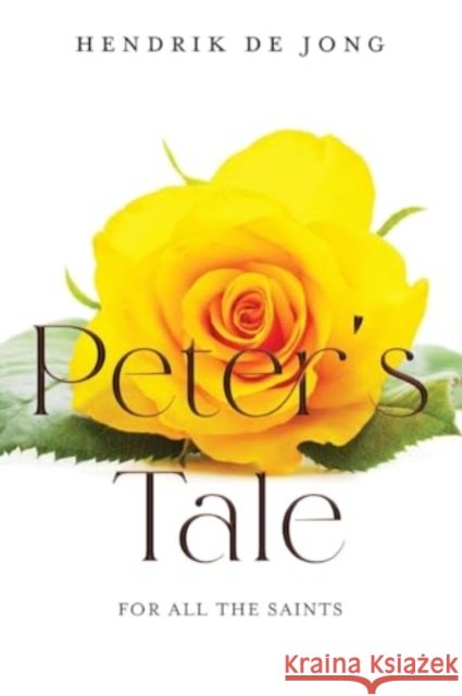 Peter's Tale Hendrik de Jong 9781804397992
