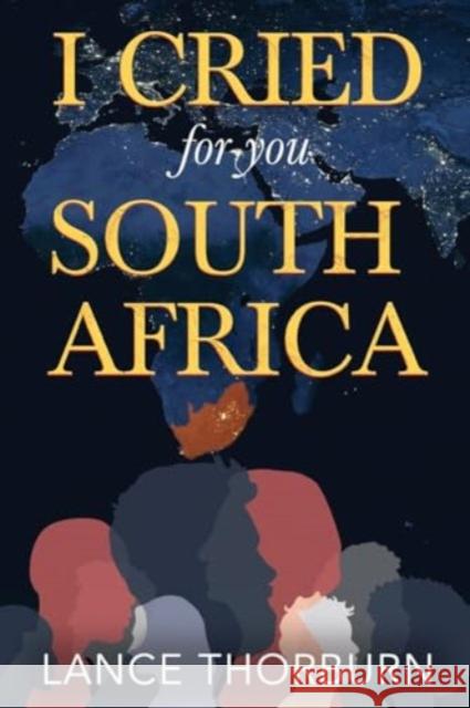 I Cried for You South Africa Lance Thorburn 9781804398982