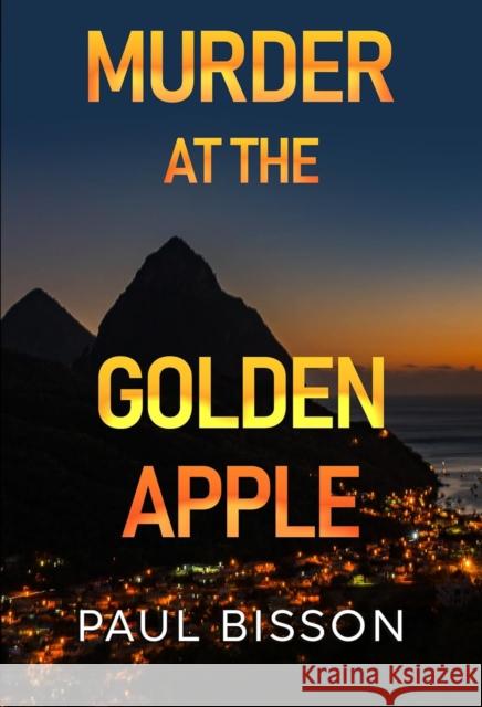 Murder at the Golden Apple Oaul Bisson 9781804399644 Olympia Publishers