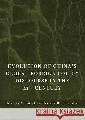 Evolution of China's Global Foreign Policy Discourse in the 21st Century Nikolay Litvak 9781804411605 Ethics International Press Ltd