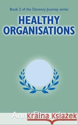 Healthy Organisations Anna Eliatamby 9781804430095 Shilka Publishing