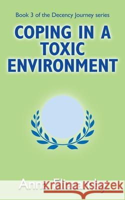 Coping in a Toxic Environment Anna Eliatamby 9781804430118 Healthy Leadership