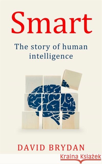 Smart: A history of intelligence Dr David Brydan 9781804441763