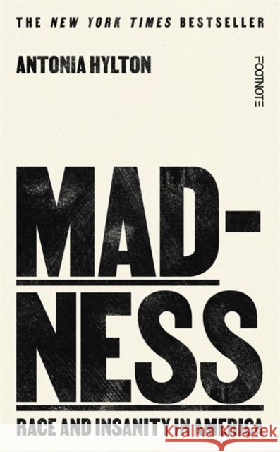 Madness Antonia Hylton 9781804441886