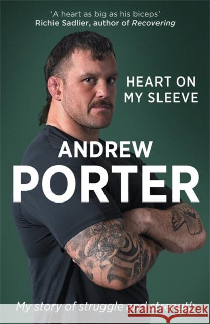 Heart on My Sleeve: My story of struggle and strength  SHORTLISTED FOR THE IRISH BOOK AWARDS 2025 Andrew Porter 9781804442647