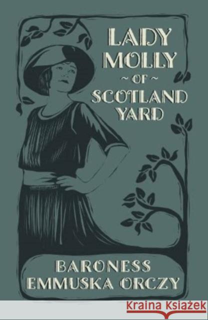 Lady Molly of Scotland Yard Baroness Emmuska Orczy 9781804470718 Renard Press Ltd