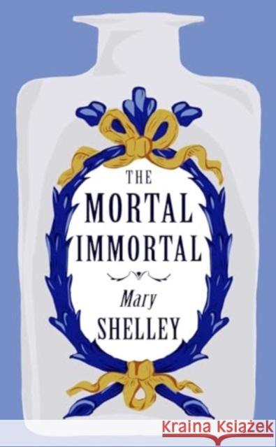 The Mortal Immortal Mary Shelley 9781804471166 Renard Press Ltd