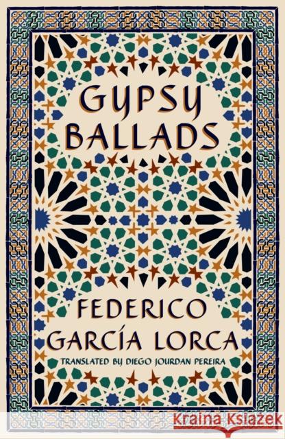 Gypsy Ballads: A New Translation of the Romancero gitano Federico Garcia Lorca 9781804471234 Renard Press Ltd