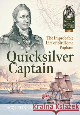 Quicksilver Captain: The Improbable Life of Sir Home Riggs Popham Jacqueline Reiter 9781804514412