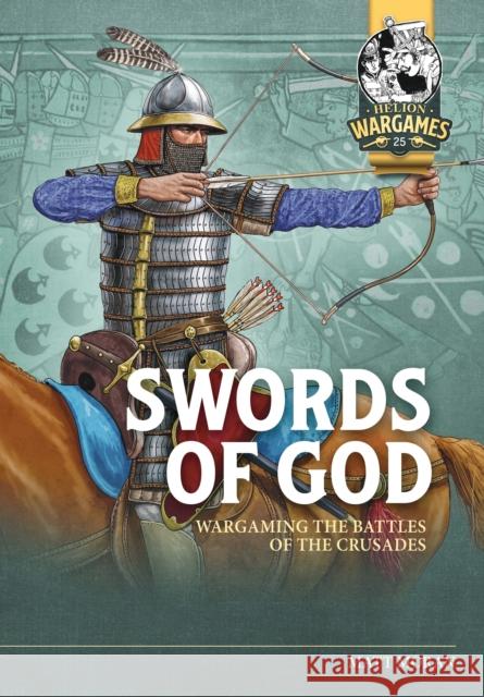 Swords of God: Wargaming Battles of the Crusades Matt Moran 9781804514535 Helion & Company