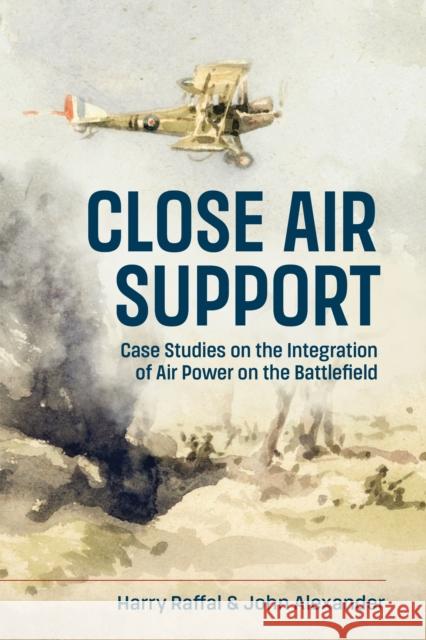 Close Air Support and the Battlefield  9781804515358 Helion & Company