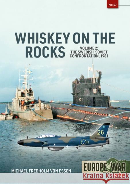 Whiskey on the Rocks Volume 2: The Swedish-Soviet Confrontation, 1981 Michael Fredholm von Essen 9781804518663 Helion & Company
