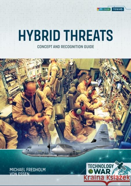 Hybrid Threats: Concept and Recognition Guide Michael Fredholm von Essen 9781804518809 Helion & Company
