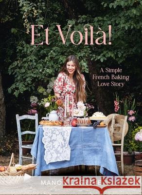 Et Voila!: A Simple French Baking Love Story Manon Lagreve 9781804530153