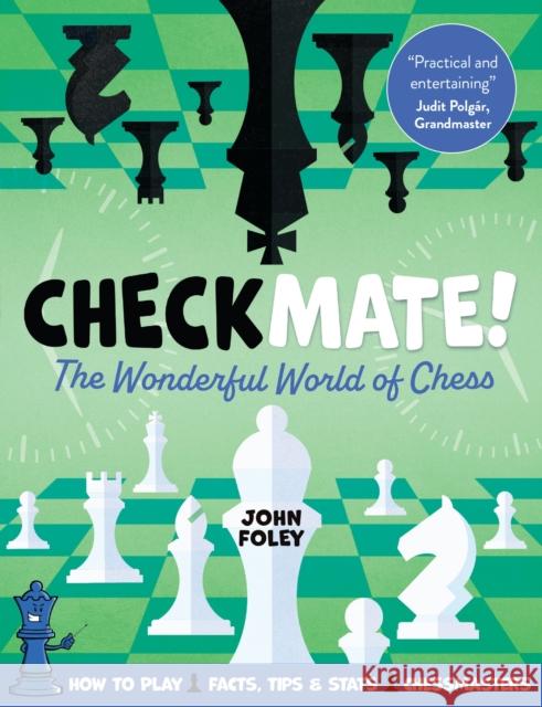 Checkmate!: The young player's complete guide to chess Foley. John 9781804535158