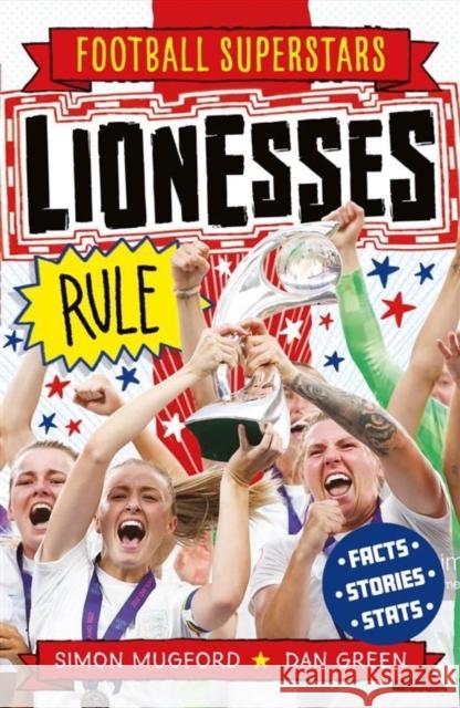 Football Superstars: Lionesses Rule Mugford, Simon 9781804535271 Welbeck Publishing Group