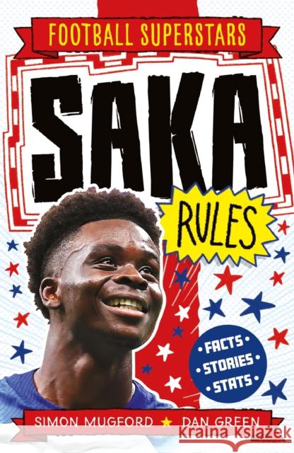 Football Superstars: Saka Rules  9781804535738 Welbeck Publishing Group