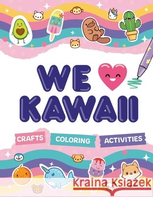 We Love Kawaii  9781804536759 Welbeck Children's Books