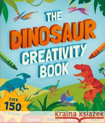 The Dinosaur Creativity Book Welbeck Children' 9781804537664 Welbeck Children's Books