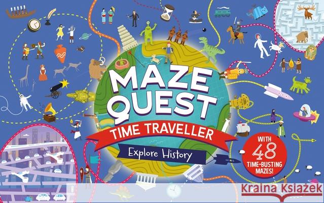 Maze Quest: Time Traveller Anna Brett 9781804537701 Welbeck Children's Books