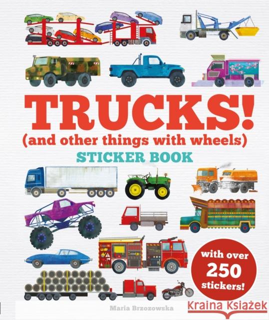 Trucks! Sticker Book: (And Other Things with Wheels) Bryony Davies 9781804537879 Welbeck Children's Books