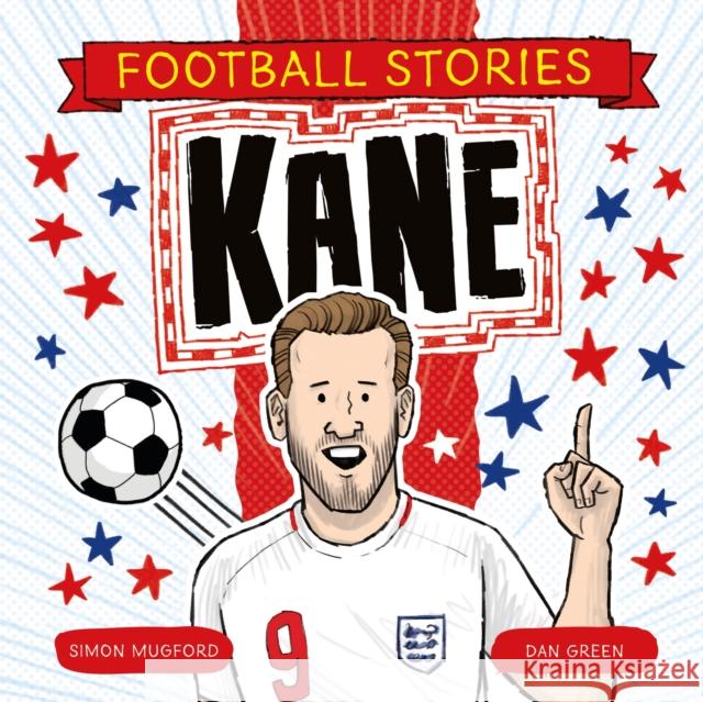Football Stories: Kane Mugford, Simon 9781804538005 Hachette Children's Group