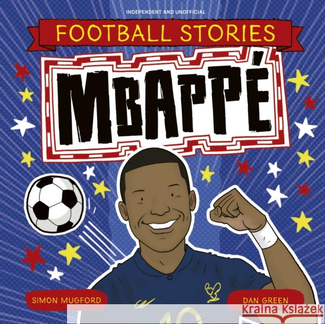 Football Stories: Mbappe Mugford, Simon 9781804538036