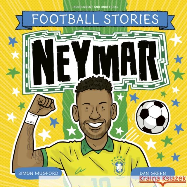 Football Stories 6: Neymar Mugford, Simon 9781804538074