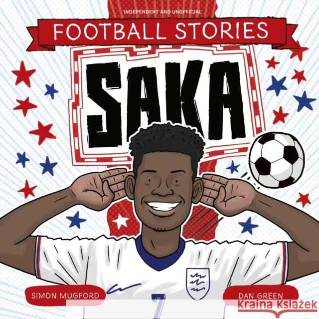 Football Stories: Saka Mugford, Simon 9781804538173 Hachette Children's Group