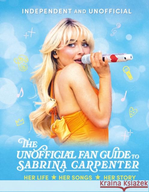 The Unofficial Fan Guide to Sabrina Carpenter Hannah Cather 9781804538395 Hachette Children's Group