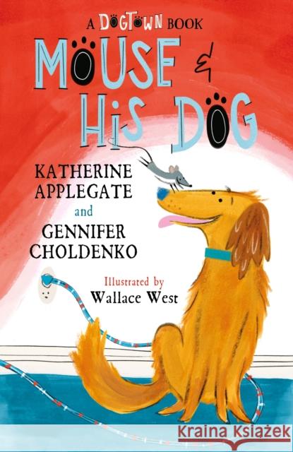 Mouse and His Dog: A Dogtown Book Gennifer Choldenko 9781804538401