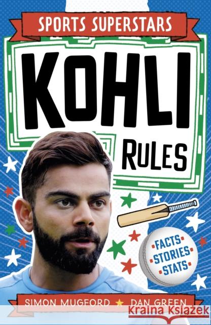 Sports Superstars: Kohli Rules Mugford, Simon 9781804538852 Hachette Children's Group