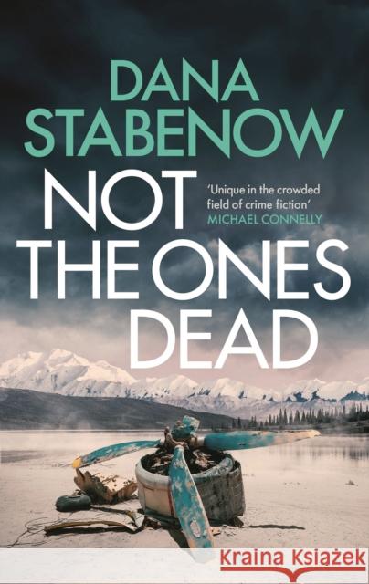 Not the Ones Dead Stabenow Dana Stabenow 9781804540183 Bloomsbury Publishing (UK)