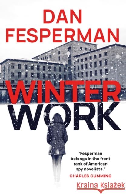 Winter Work Dan Fesperman 9781804540565