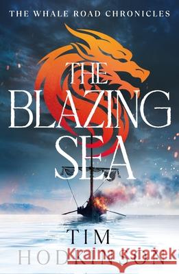 The Blazing Sea Tim Hodkinson 9781804540701 Bloomsbury Publishing PLC