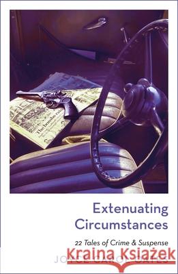 Extenuating Circumstances Joyce Carol Oates 9781804540817