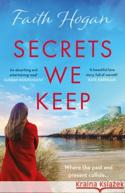 Secrets We Keep: A beautiful story of love, loss, and life from the Kindle #1 bestselling author Faith Hogan 9781804545355 Head of Zeus