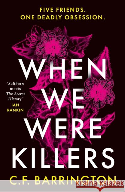 When We Were Killers: A gripping, shocking dark academia thriller and Waterstones Scottish Book of the Month C.F. Barrington 9781804545751 Bloomsbury USA