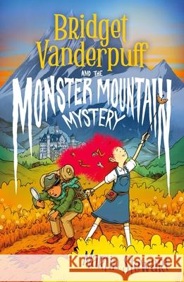 Bridget Vanderpuff and the Monster Mountain Mystery Martin Stewart 9781804549186