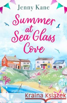 Summer at Sea Glass Cove Jenny Kane 9781804549513 Head of Zeus