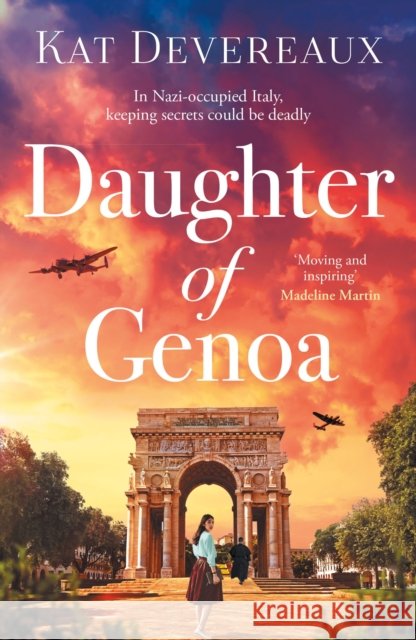 Daughter of Genoa: An absolutely gripping and emotional historical novel set in wartime Italy Kat Devereaux 9781804549926 Head of Zeus