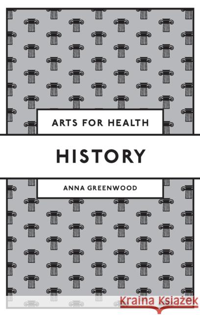 History Anna (University of Nottingham, UK) Greenwood 9781804551882 Emerald Publishing Limited