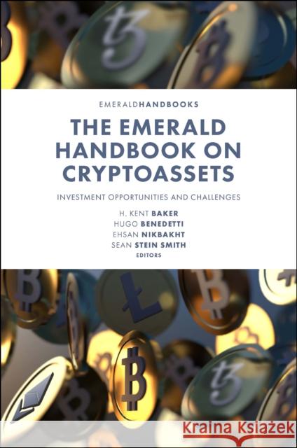 The Emerald Handbook on Cryptoassets: Investment Opportunities and Challenges Baker, H. Kent 9781804553213