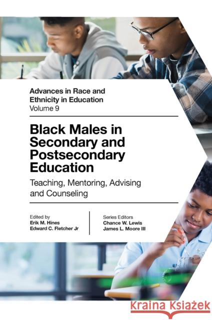 Black Males in Secondary and Postsecondary Educa - Teaching, Mentoring, Advising and Counseling  9781804555798 Emerald Publishing Limited