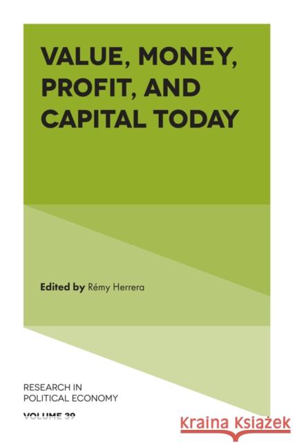Value, Money, Profit, and Capital Today  9781804557518 Emerald Publishing Limited