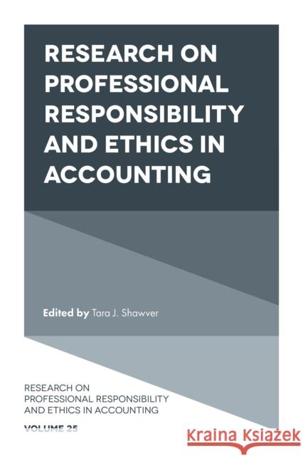 Research on Professional Responsibility and Ethics in Accounting Tara J. Shawver 9781804557938
