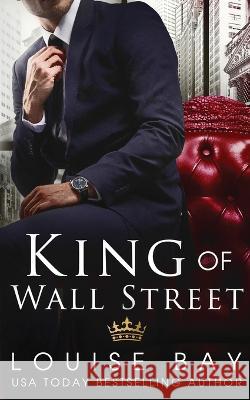 King of Wall Street Louise Bay   9781804569801 Louise Bay