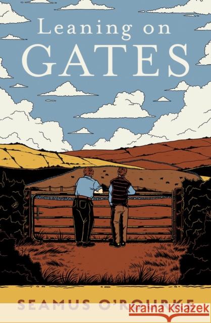 Leaning on Gates Seamus O'Rourke 9781804580370 Gill