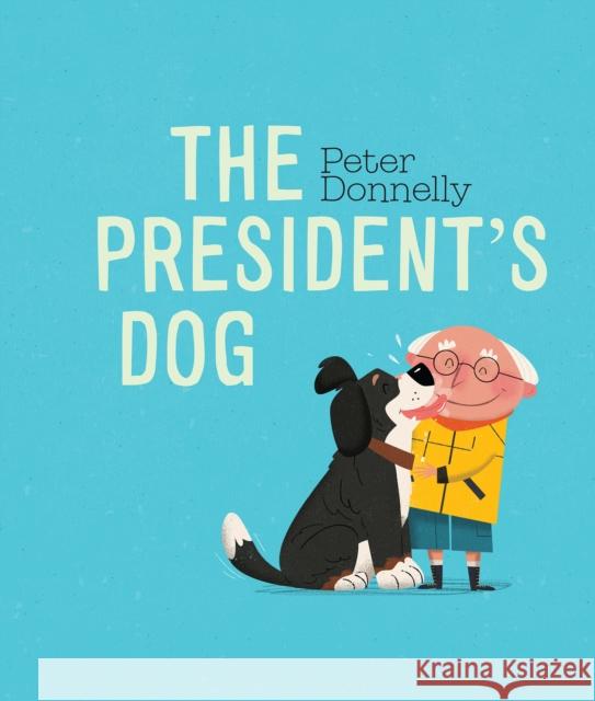 The President's Dog Peter Donnelly 9781804580745
