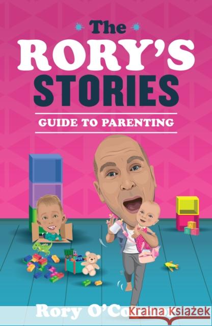 The Rory's Stories Guide to Parenting Rory O'Connor 9781804581650